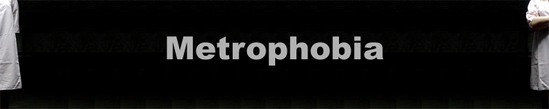 Metrophobia