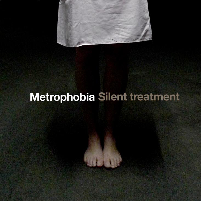 Metrophobia - Silent Treatment